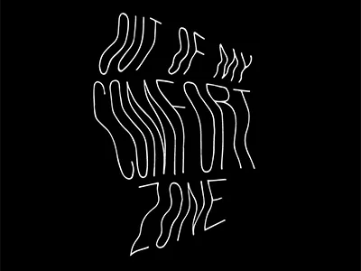 Out Of My Comfort Zone comfort zone design illustration lettering warped zine zone