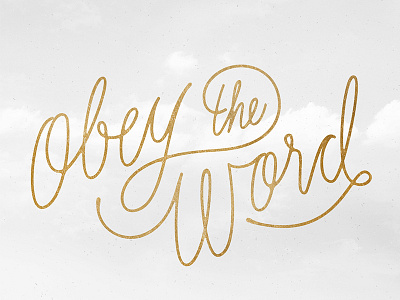 Obey the Word bible christian church god hand lettering lettering obey scripture typography