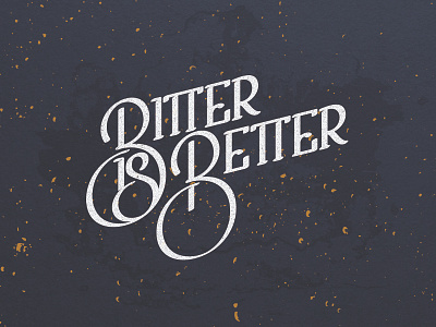 Bitter Is Better beer custom design handlettering lettering letters type typography