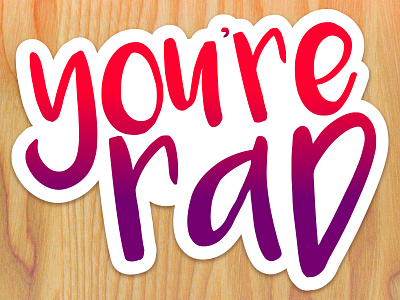 You're Rad gradient rad sticker type