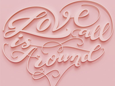 Love Is All Around 3d lettering love ornaments type typography