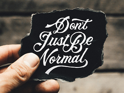 Don't Just Be Normal handlettering letteredandtorn lettering script typography vintage