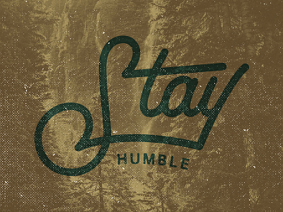 Stay Humble handlettering lettering letters texture type typography vector