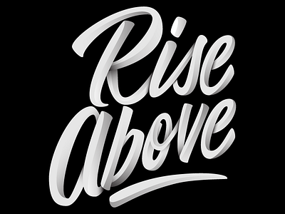 Rise Above above dimensional type handlettering lettering rise rise above script shadows type typography vector