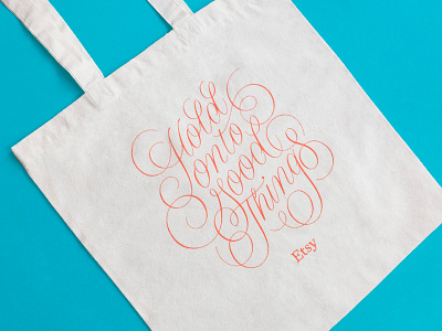 Hold Onto Good Things copperplate lettering script silkscreen totes