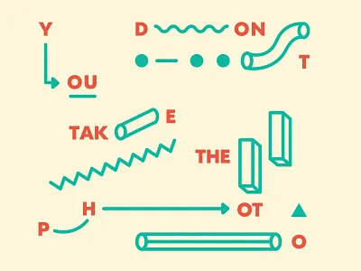 You Don't Take the Photo abstract line poster screen print text