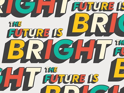 The Future is Bright bold letters shadow typography