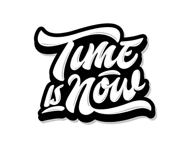hey)vector "Time is now"! art hand lettering logo print sketch type