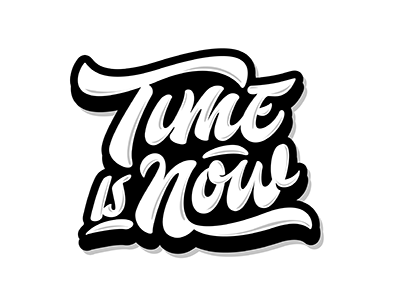 hey)vector "Time is now"! art hand lettering logo print sketch type