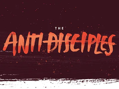 The Anti-Disciples bible study magazine brush lettering disciple dsgnhavn editorial magazine paint