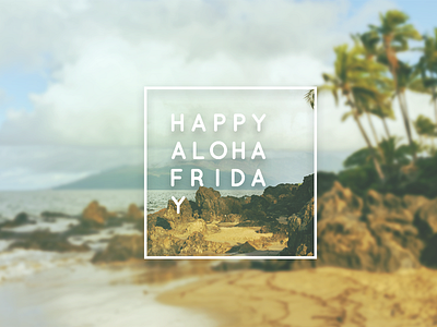 Make it a good one yo! aloha hawaii off center reef typography