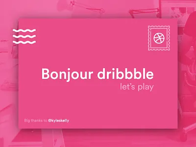 Bonjour dribbble debut hello letter postcard thanks