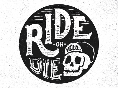 Ride Or Die bicycle cycling illustration lettering ride or die skull typography velo