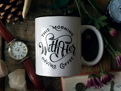 This Morning With Her Having Coffee Mug coffee coffee mug custom type hand lettering johnny cash lettering typography