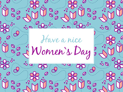 Have a nice Woman`s Day! flowers pattern woman woman`s day women