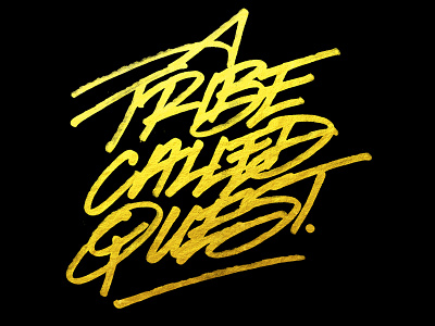 Tribe Tuesday a tribe called quest atcq effect gold handlettering handtype krink lettering photoshop raster texture type typography wild