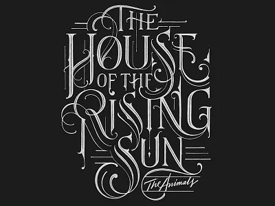 The House Of The Rising Sun black calligraphy classic custom lettering handlettering handmade lettering poster type typography vintage