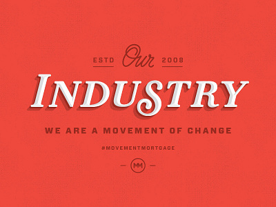 Industry change custom industry lettering lockup mortgage mortgages movement typography