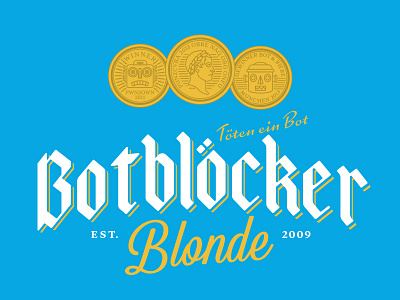 Botblocker Blonde beer blond bock coins german identity lettering logo robots