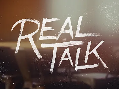 Real Talk gritty ink lettering marker messy photoshop sharpie typography wip