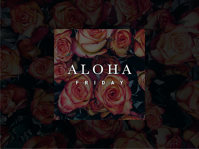 Aloha Friday - 3112016 aloha baskerville din flowers hawaii pattern photography typography