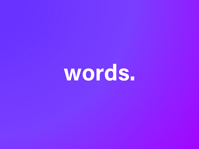 Words. dribbble uploadstime