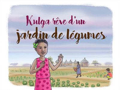 Kulga rêve d’un jardin de légumes book bookdesign burkina burkina faso illustration printdesign storybook