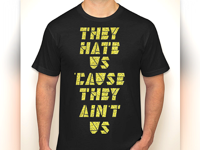 They Hate us Cause they Aint Us company shirt kanye modus shirt tshirt