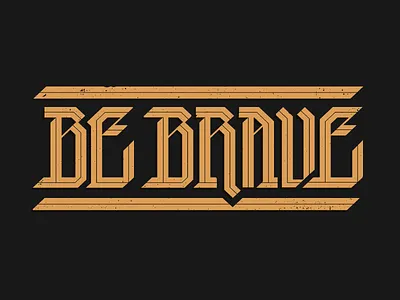 Be Brave - 1 be brave delicious design league lettering type