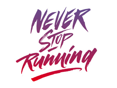 quick brush tag "Never stop running" art hand lettering logo print sketch type