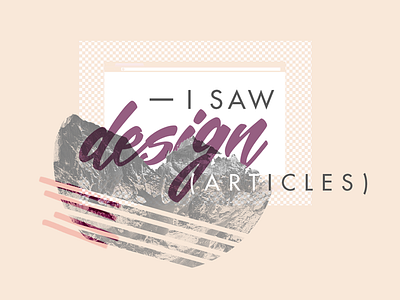 I Saw Design... Articles articles blog collage design digital collage pastel