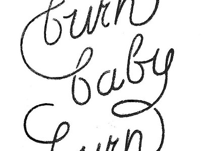 Burn Baby Burn hand lettering lettering type