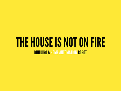 The House Is Not On Fire