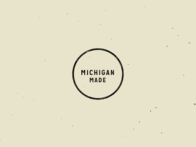 Michigan Made brand distress grit lockup michigan roundel stamp texture typography vintage
