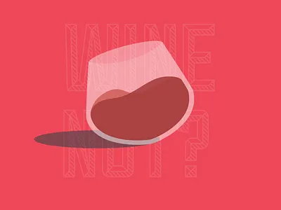 Wine Not? glass pun wine wine glass