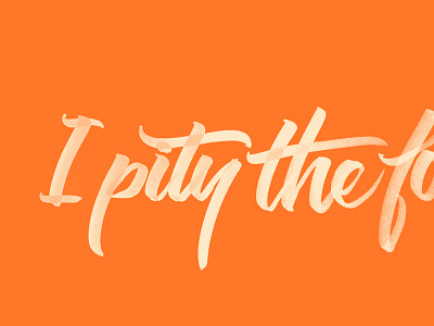 "I pity the fool." brushlettering handtype illustration leftylettering lettering