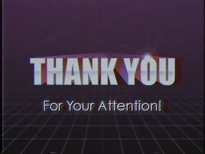 THANK YOU FOR YOUR ATTENTION