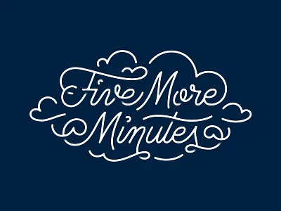 Five More Minutes lettering script typography
