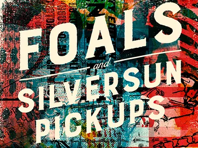 Foals + Silversun Pickups catharsis collage color gig poster hand lettering lettering music poster screenprinting test print typography
