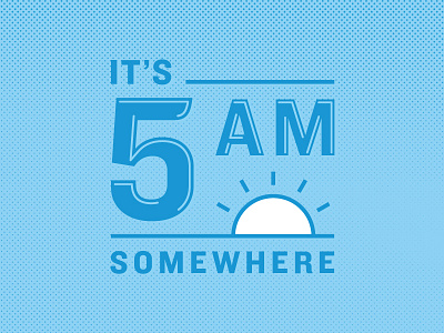 It's 5AM Somewhere, amirite!? austin blue branding coffee illustration logo morning spot sunrise texas type typography