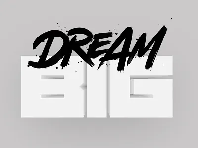 Dream Big big block brush calligraphy dream lettering type typography