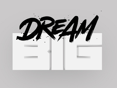 Dream Big big block brush calligraphy dream lettering type typography