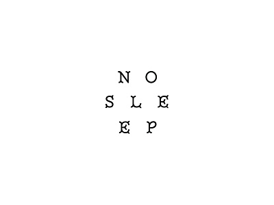 All Work No Sleep