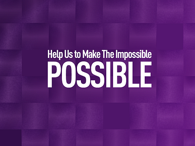 Make the Impossible Possible