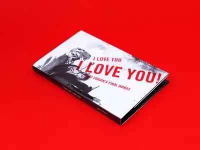 I Love You, I Love You! Book Cover black book book cover kurt cobain nirvana red white
