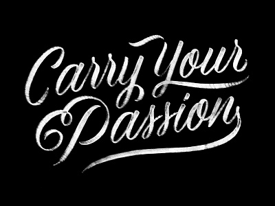 Carry Your Passion brush lettering script