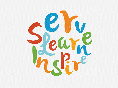 Serve. Learn. Inspire. color handlettering handwriting happy script texture type typography