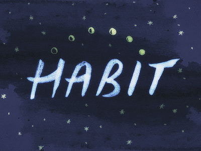 Habit brush pen habit habits handlettering handstyle lettering moon moon phases typespire typography