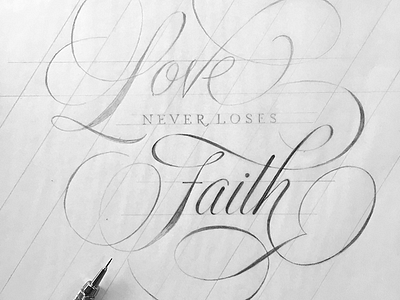 Love Never Loses Faith Sketch drawing lettering script swash type typography