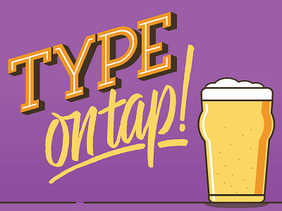 Type On Tap beer illustration lettering typography vector